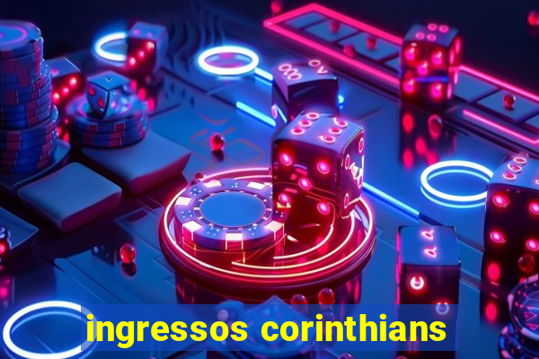 ingressos corinthians